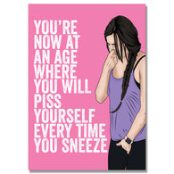 At An Age Piss When You Sneeze Card